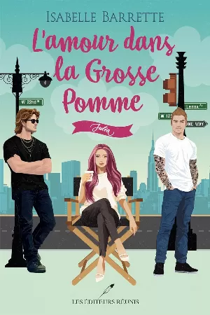 Isabelle Barrette - L'Amour dans la grosse pomme, Tome 1 : Julia